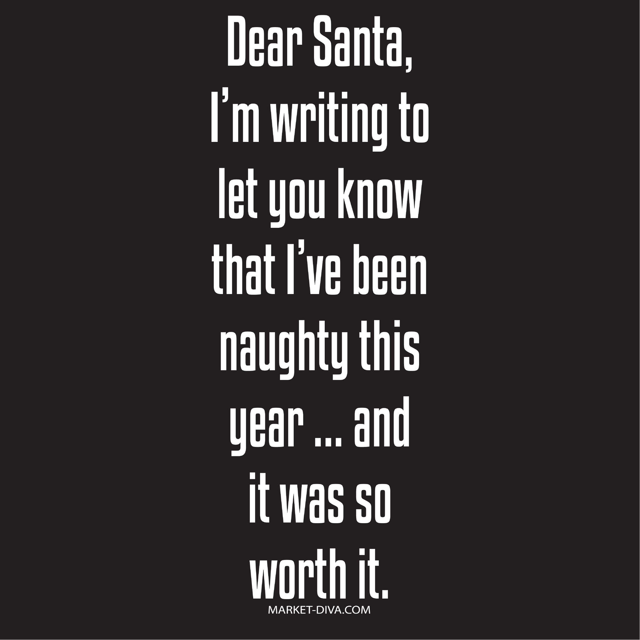 Christmas: Dear Santa - Naughty and Worth It
