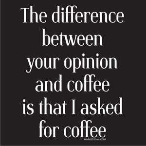 Difference between opinion and coffee