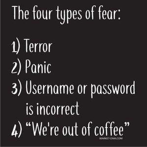 Four Types of Fear - Running Out of Coffee