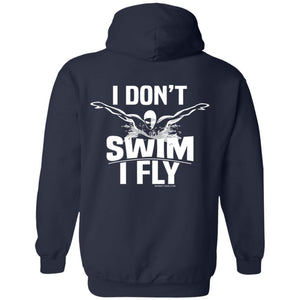 Hoodie: I Don't Swim I Fly