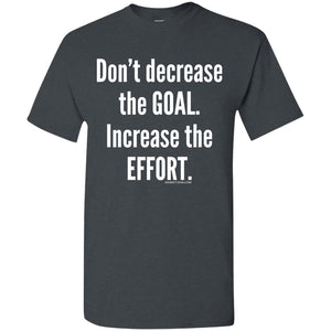 Don't decrease Goal, Increase Effort