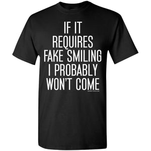 If it Requires Fake Smiling I won't Come