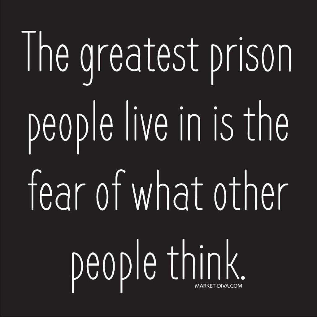 Greatest Prison a Person Lives In is their Own