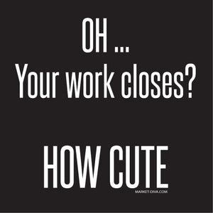 How Cute Your Business Closes