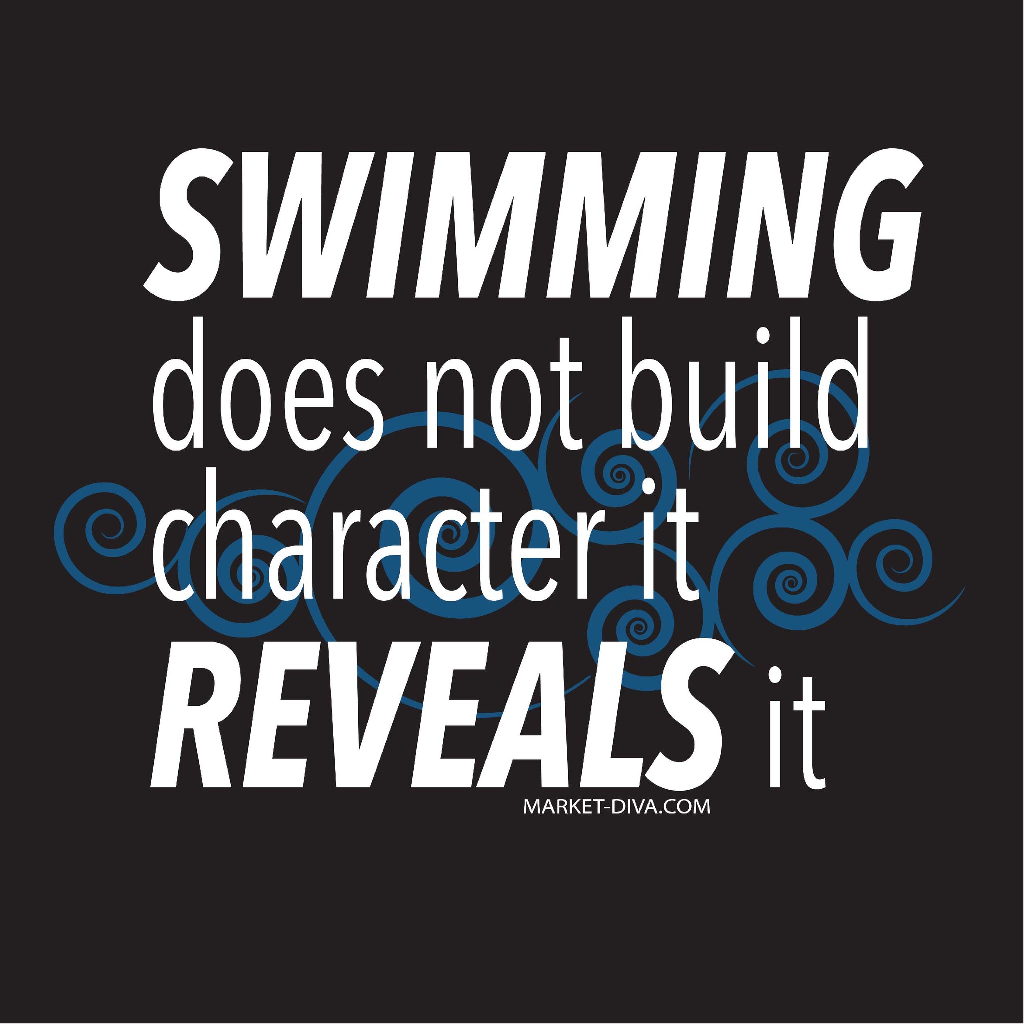 Swimming does not build character, it reveals it
