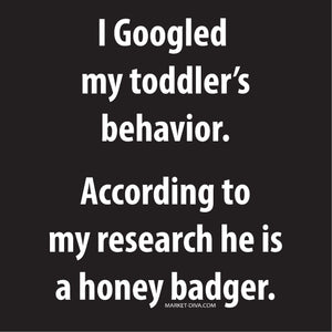 My Toddler is a Honey Badger