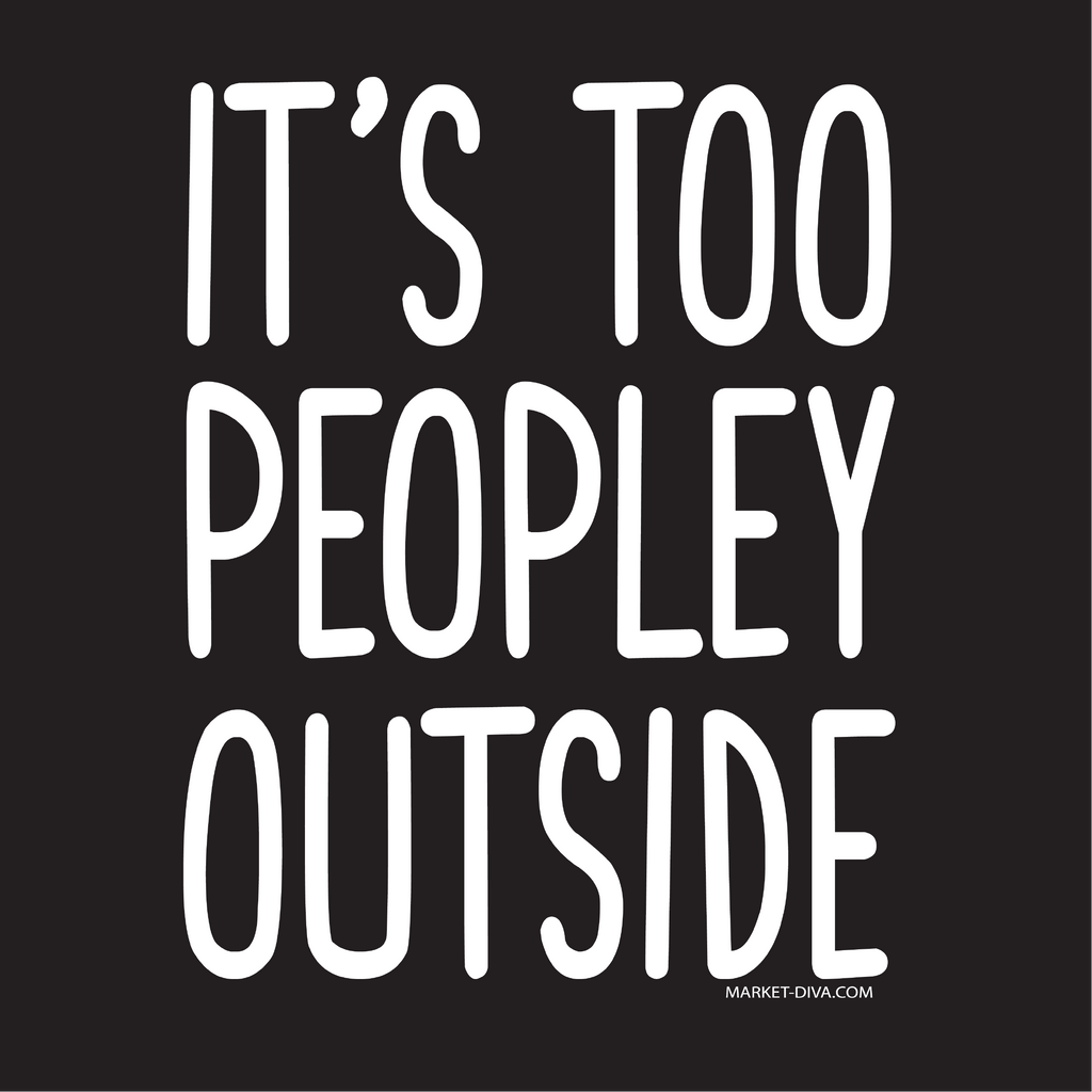 It's Too Peopley