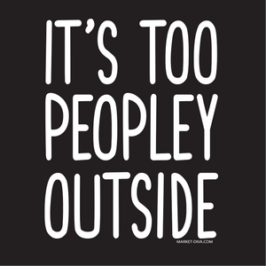 It's Too Peopley